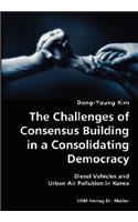Challenges of Consensus Building in a Consolidating Democracy- Diesel Vehicles and Urban Air Pollution in Korea