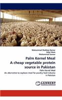 Palm Kernel Meal a Cheap Vegetable Protein Source in Pakistan