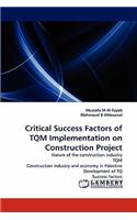 Critical Success Factors of TQM Implementation on Construction Project