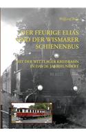 Der Feurige Elias und der Wismarer Schienenbus: Mit der Wittlager Kreisbahn ins 20. Jahrhundert(German)