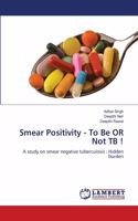 Smear Positivity - To Be OR Not TB !