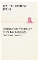 Grammar and Vocabulary of the Lau Language, Solomon Islands