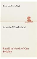 Alice in Wonderland Retold in Words of One Syllable