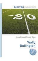 Wally Bullington: (English)