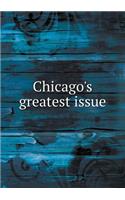 Chicago's Greatest Issue