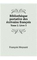 Bibliothèque portative des écrivains françois Tome 2. Livre 3