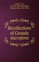 Recollections of Canada microform