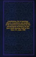 Constitution, list of meetings, officers, committees and members of the American Association for the Advancement of Science, for the forty-ninth meeting, held at New York, N.Y., June, 1900