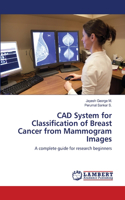 CAD System for Classification of Breast Cancer from Mammogram Images