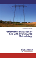 Performance Evaluation of Grid with Hybrid AC/DC Methodology