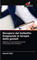 Recupero dal balbettio Eseguendo la terapia della gestalt