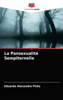 La Pansexualité Sempiternelle