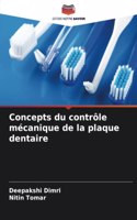 Concepts du contrôle mécanique de la plaque dentaire