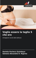 Voglio essere la taglia S che ero
