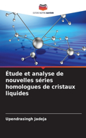 Étude et analyse de nouvelles séries homologues de cristaux liquides