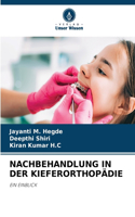 Nachbehandlung in Der Kieferorthopädie