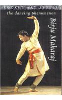 Birju Maharaj The Dancing Phenomenon