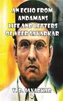 An Echo from Andamans : Life and Letters of Veer Savarkar