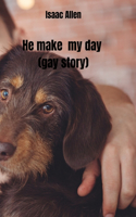 He make my day (gay story)