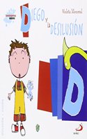 Diego y la desilusion: Biblioteca de inteligencia emocional y educacion en valores