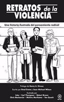 Retratos de la violencia: Una historia ilustrada del pensamiento radical