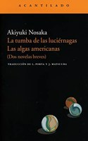 La tumba de las luciernagas & Las algas americanas / The Grave of the Fireflies & The American Seaweed (Narrativa Del Acantilado / Cliff Narrative)