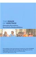 The Image of Heritage: Changing Perception, Permanent Responsibilities