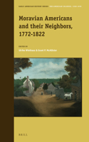 Moravian Americans and their Neighbors, 1772–1822