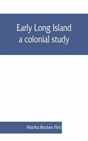 Early Long Island, a colonial study