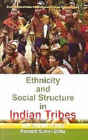 Encyclopaedia of Indian Tribal Culture and Folklore Traditions (Ethnicity and Social Structure in Indian Tribes)