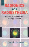 Radionics & Radiesthesia: A Guide to Working with Energy Patterns