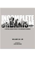 Incomplete Urbanism: A Critical Urban Strategy for Emerging Economies