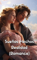 Sueños Hechos Realidad (Romance)