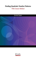 Finding Quadratic Number Patterns: With Uzuner Method
