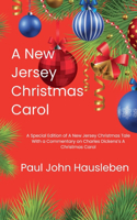 A New Jersey Christmas Carol. A Special Edition of A New Jersey Christmas Tale. With a Commentary on Charles Dickens's A Christmas Carol