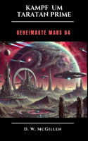 Kampf Um Taratan-Prime: Geheimakte MARS 64(64 Geheimakte Mars)