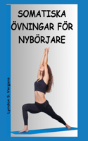 Somatiska Övningar För Nybörjare: En guide för att lindra stress, ångest, kroppssmärta och spänningar(8 Somatic Yoga Exercises)