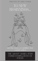To New Beginnings...: And the Many Possibilities That Comes with It