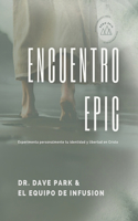 Encuentro EPIC: Experimenta personalmente tu identidad y libertad en Cristo