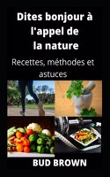 Dites bonjour à l'appel de la nature