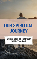 Our Spiritual Journey