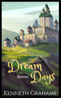 Dream Days: Illustrated