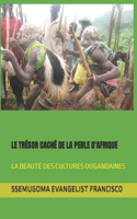 Trésor Caché de la Perle d'Afrique: La Beauté Des Cultures Ougandaines