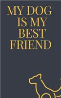 MY DOG IS MY best friend notebook
