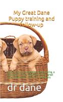 My Great Dane Puppy training and follow-up: Note all about your german breed training, a good way to share information about great dane training with trainer and veterinary
