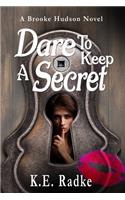 Dare to Keep a Secret