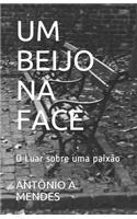 Um Beijo Na Face