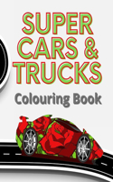 Super Cars & Trucks Colouring Book