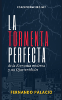 La Tormenta Perfecta de la Economía Moderna y sus Oportunidades