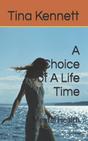 A Choice of A Life Time